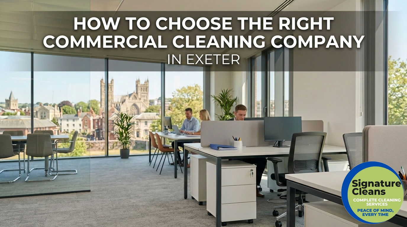 How to Choose the Right Commercial Cleaning Company in Exeter