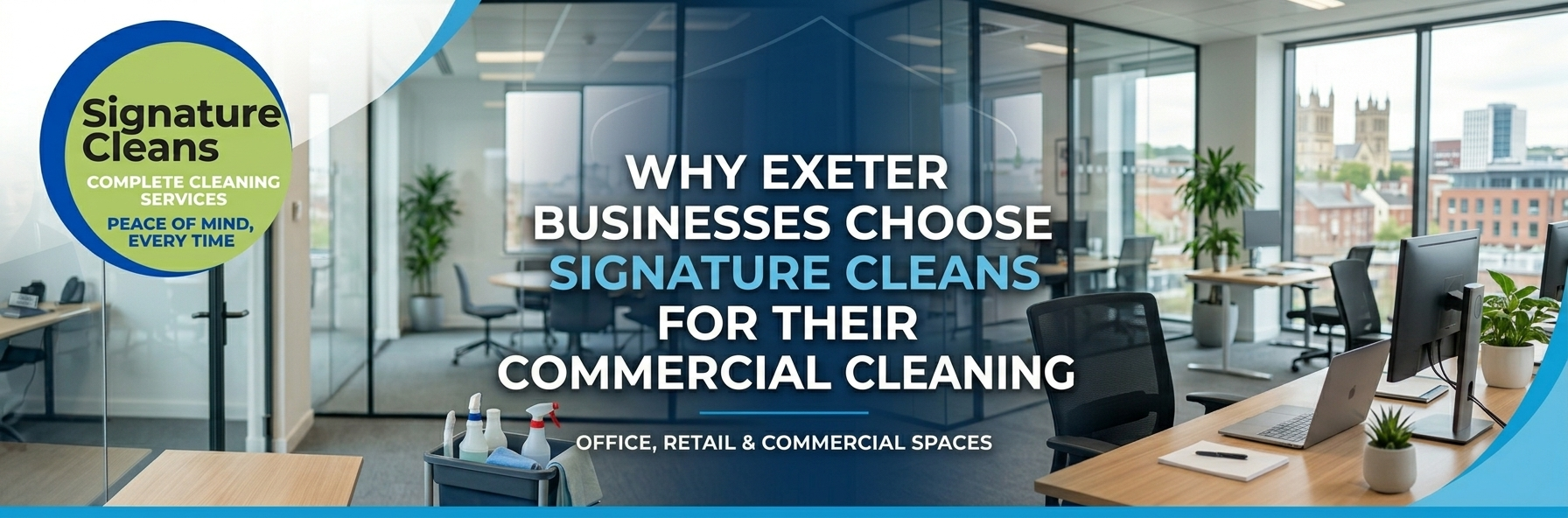 Why Exeter Businesses Choose Signature Cleans for Their Commercial Cleaning